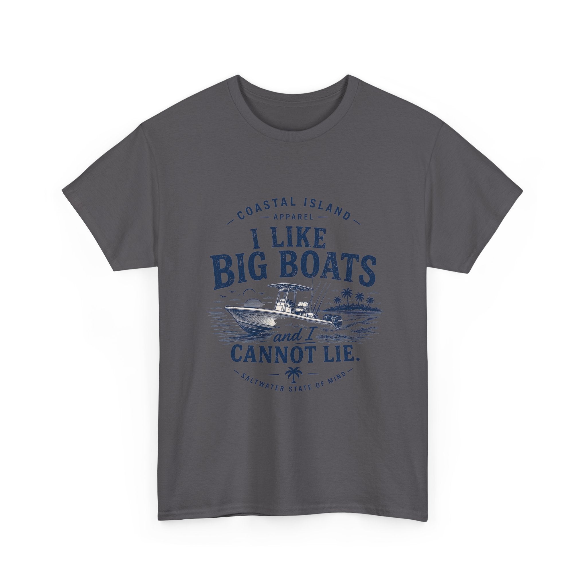 Boat T‑Shirt — "I Like Big Boats and I Cannot Lie" Coastal Fishing Tee