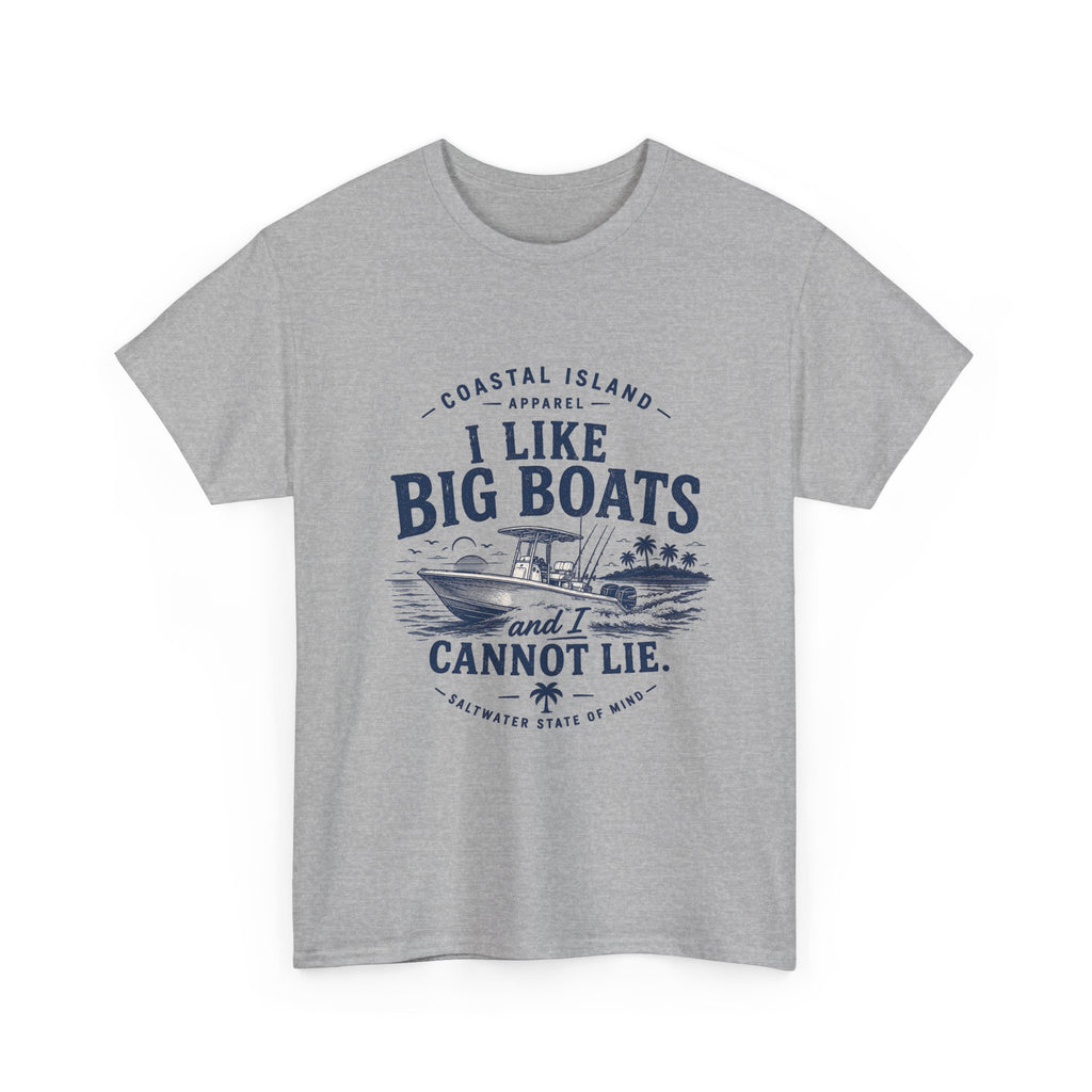 Boat T‑Shirt — "I Like Big Boats and I Cannot Lie" Coastal Fishing Tee