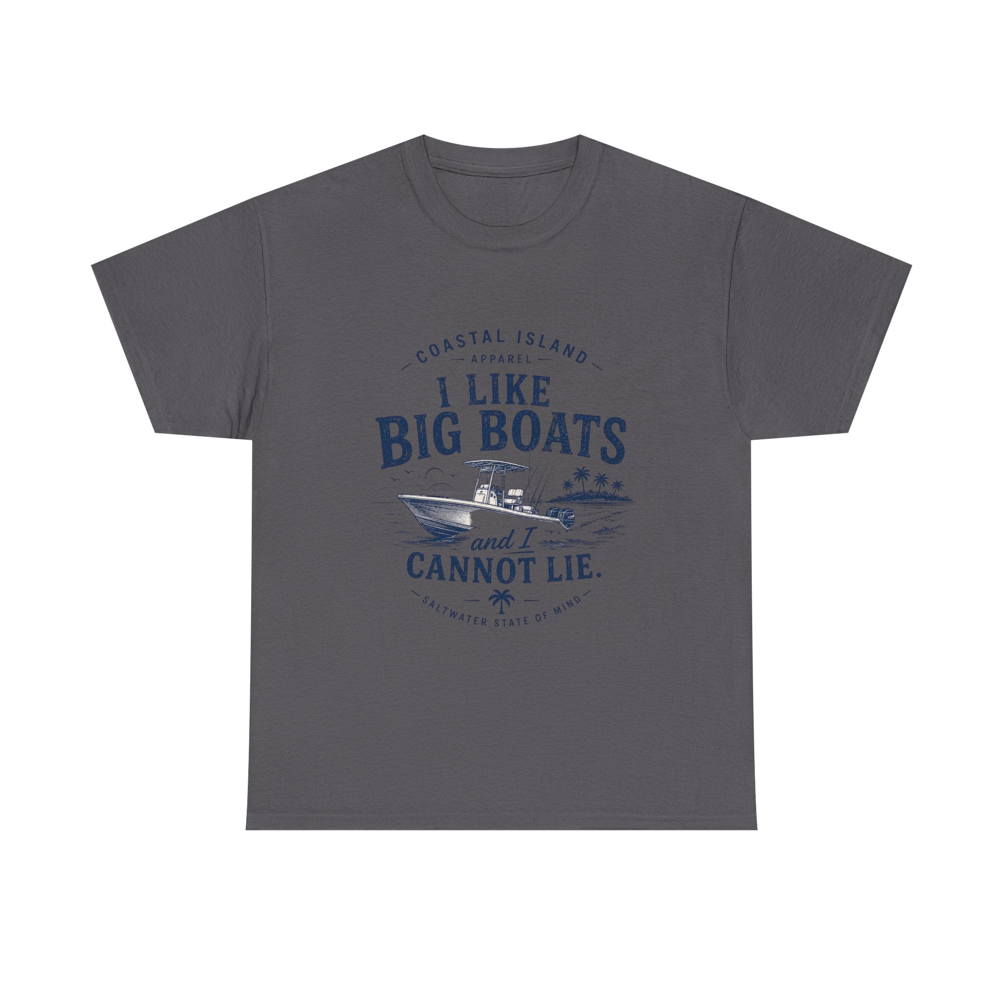Boat T‑Shirt — "I Like Big Boats and I Cannot Lie" Coastal Fishing Tee