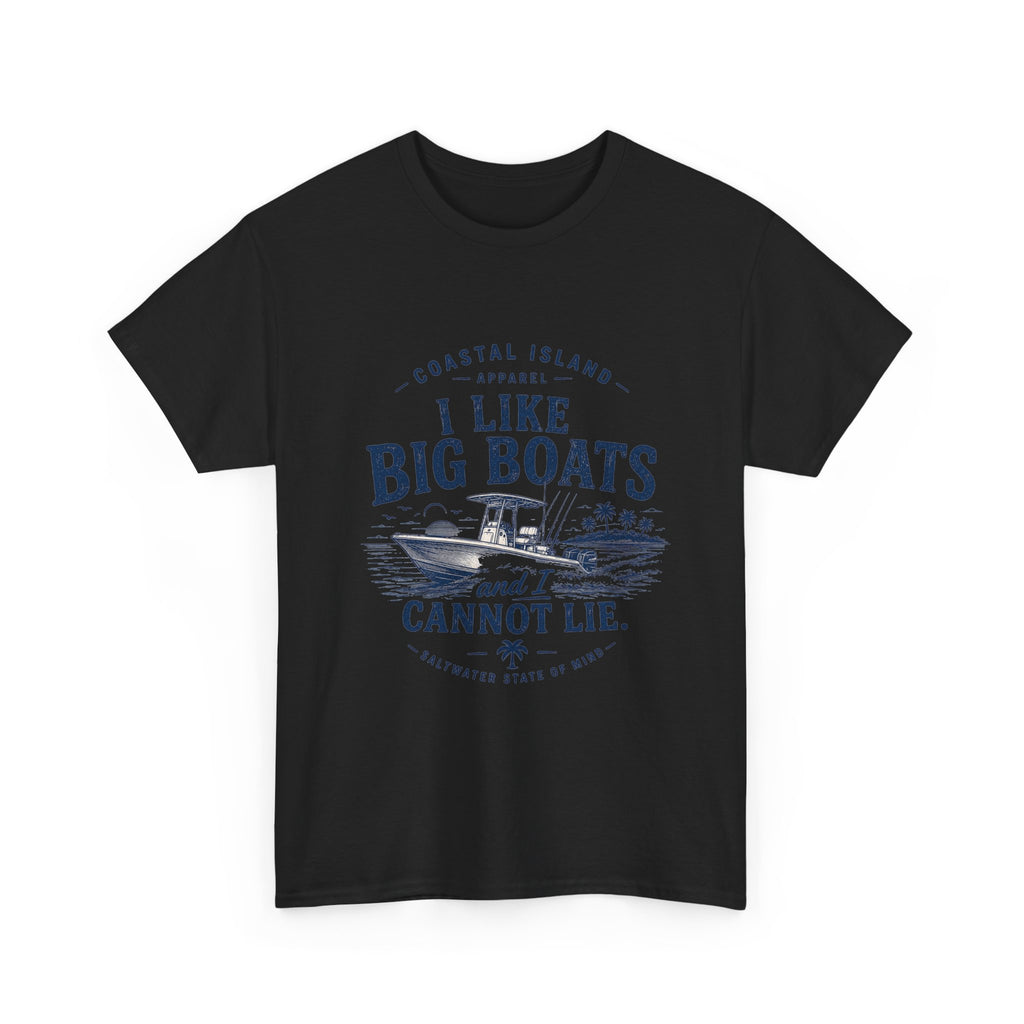 Boat T‑Shirt — "I Like Big Boats and I Cannot Lie" Coastal Fishing Tee