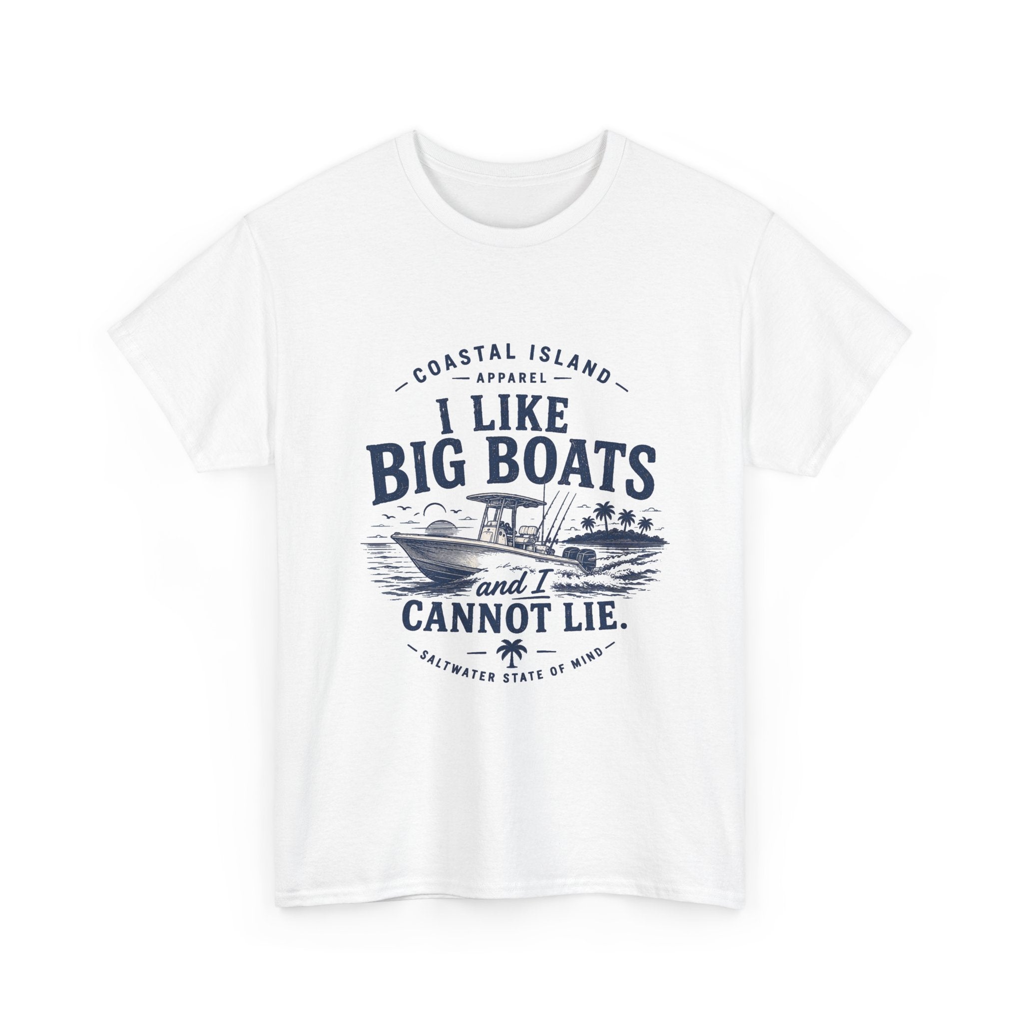Boat T‑Shirt — "I Like Big Boats and I Cannot Lie" Coastal Fishing Tee