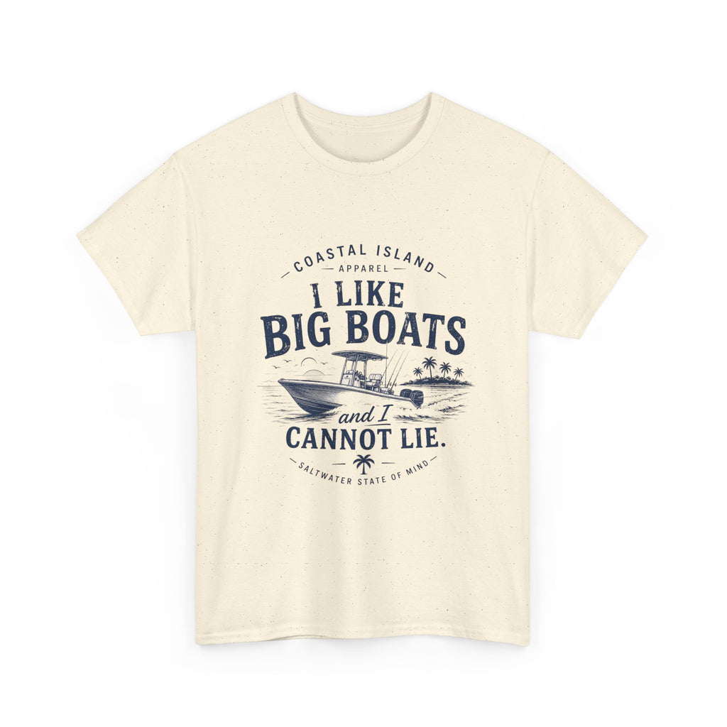 Boat T‑Shirt — "I Like Big Boats and I Cannot Lie" Coastal Fishing Tee