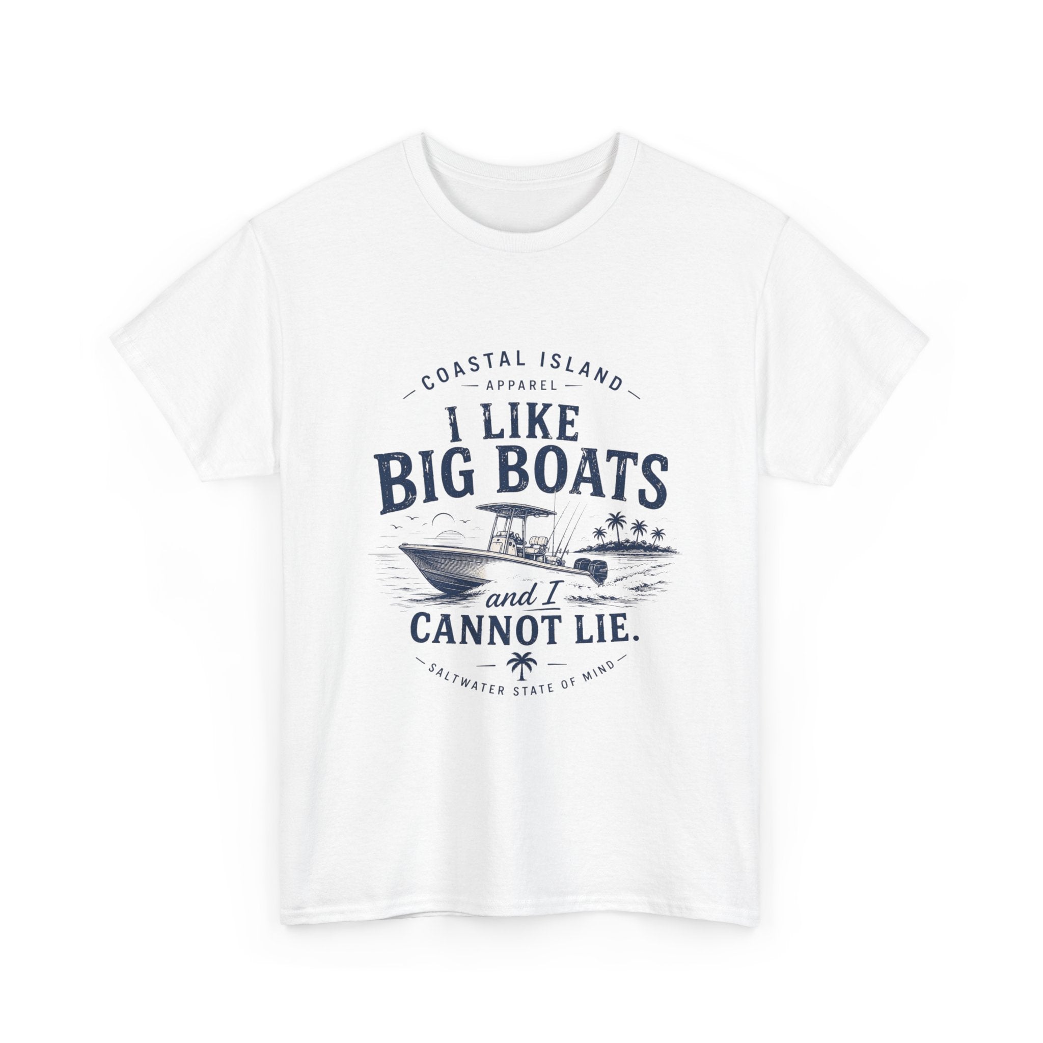 Boat T‑Shirt — "I Like Big Boats and I Cannot Lie" Coastal Fishing Tee