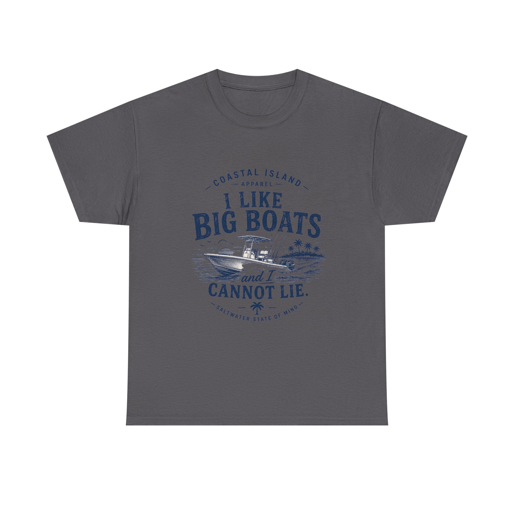 Boat T‑Shirt — "I Like Big Boats and I Cannot Lie" Coastal Fishing Tee
