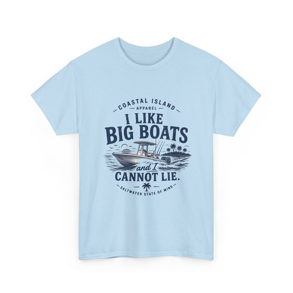 Boat T‑Shirt — "I Like Big Boats and I Cannot Lie" Coastal Fishing Tee