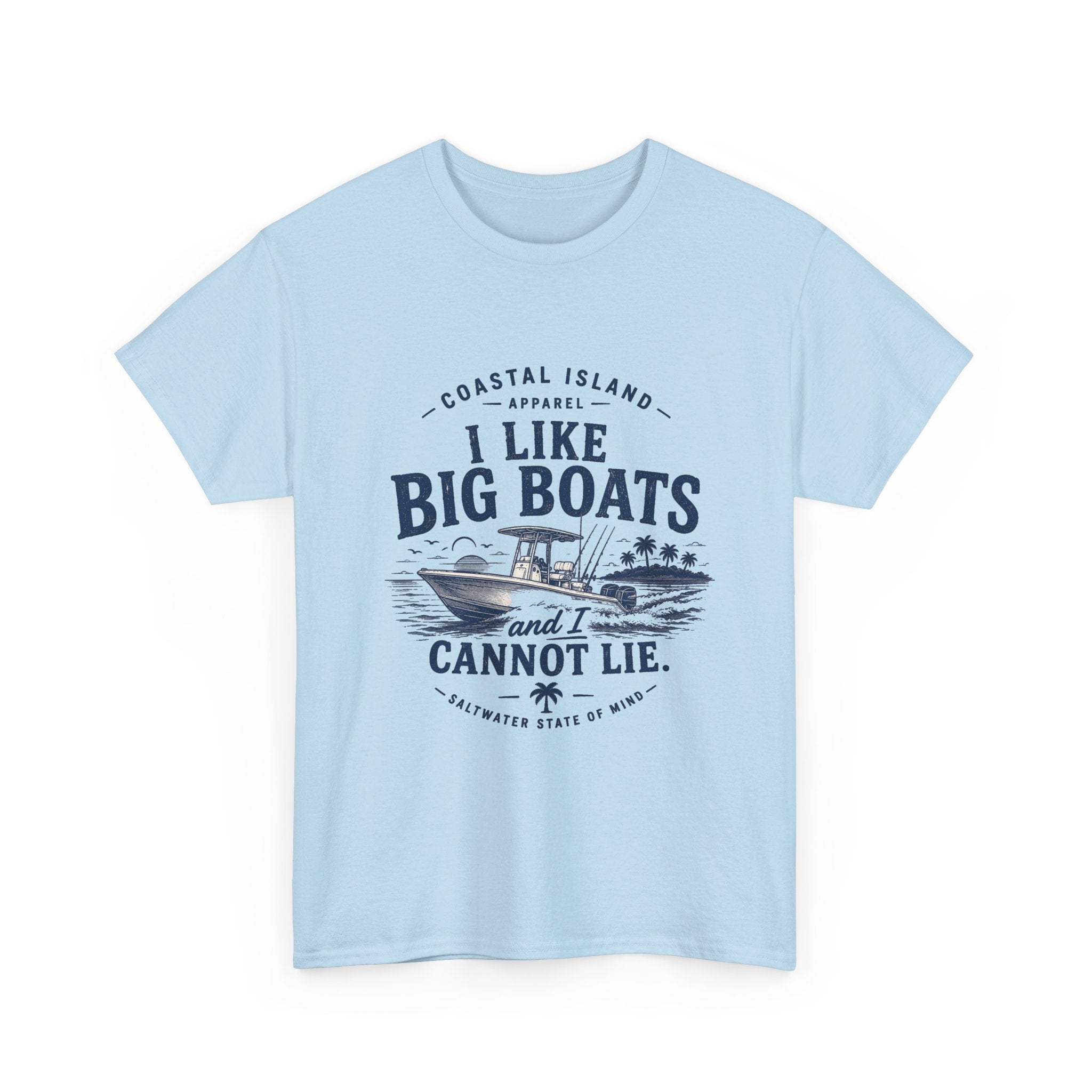 Boat T‑Shirt — "I Like Big Boats and I Cannot Lie" Coastal Fishing Tee