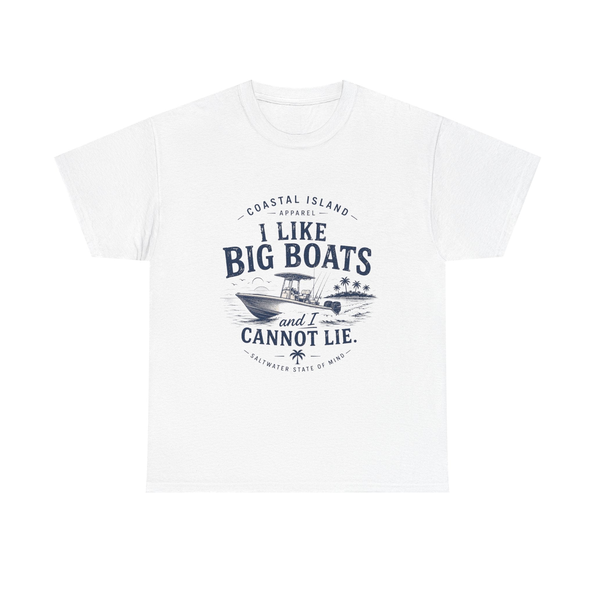 Boat T‑Shirt — "I Like Big Boats and I Cannot Lie" Coastal Fishing Tee