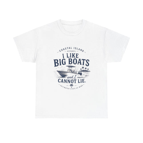 Boat T‑Shirt — "I Like Big Boats and I Cannot Lie" Coastal Fishing Tee