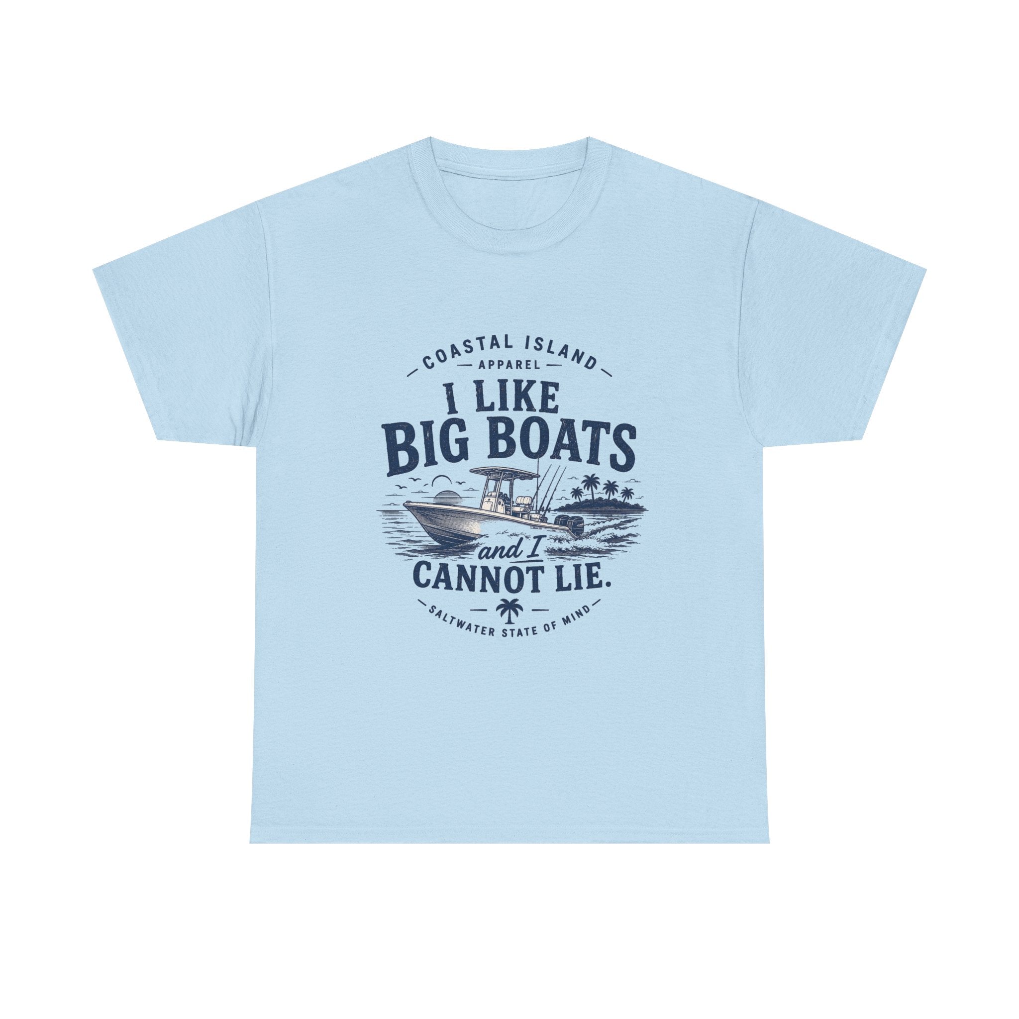 Boat T‑Shirt — "I Like Big Boats and I Cannot Lie" Coastal Fishing Tee