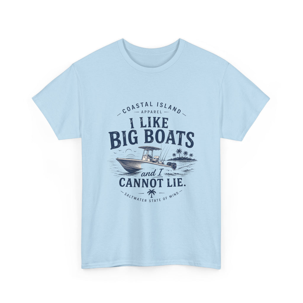 Boat T‑Shirt — "I Like Big Boats and I Cannot Lie" Coastal Fishing Tee