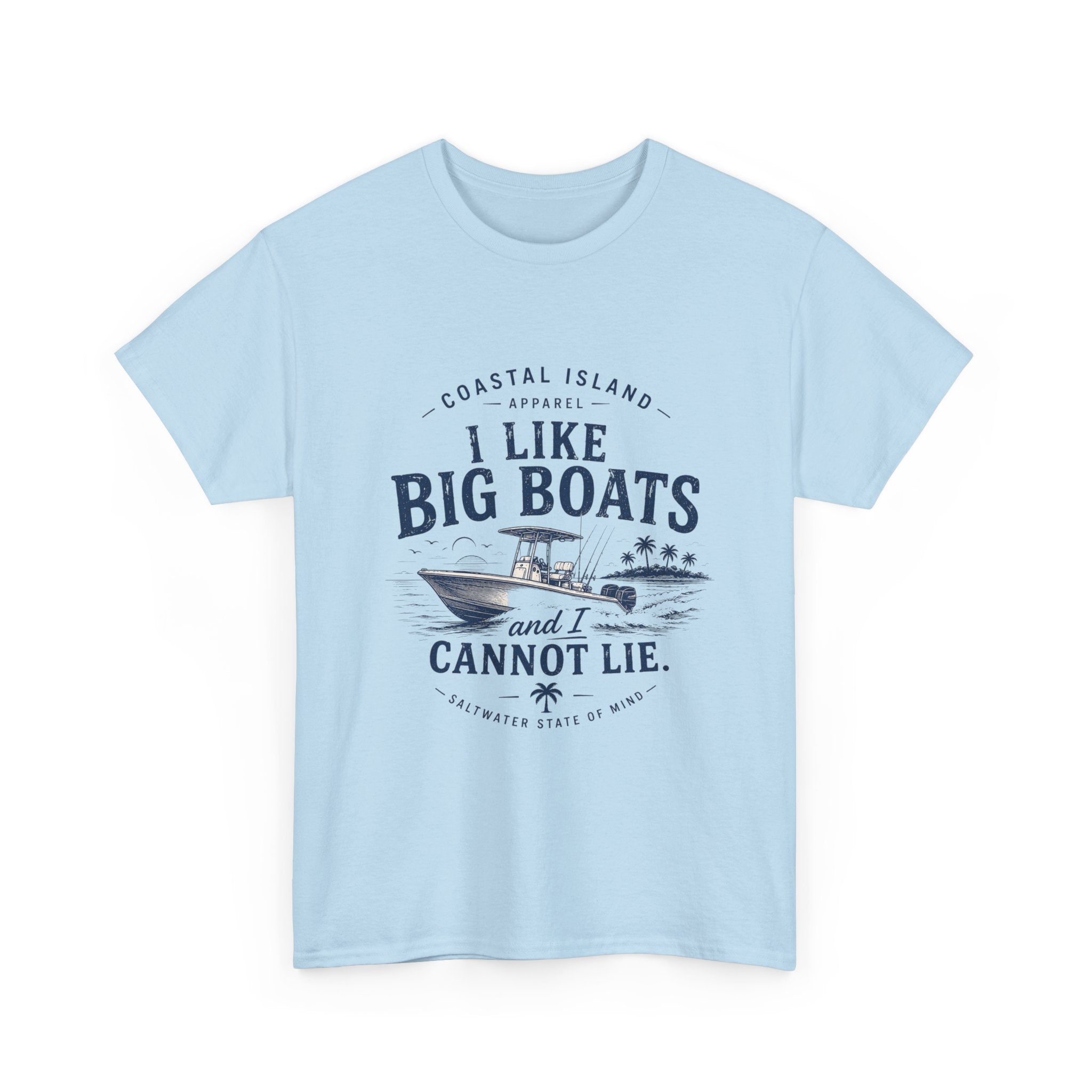 Boat T‑Shirt — "I Like Big Boats and I Cannot Lie" Coastal Fishing Tee